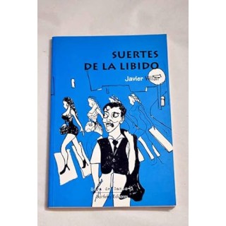 Suertes de la Líbido - Javier Villar.